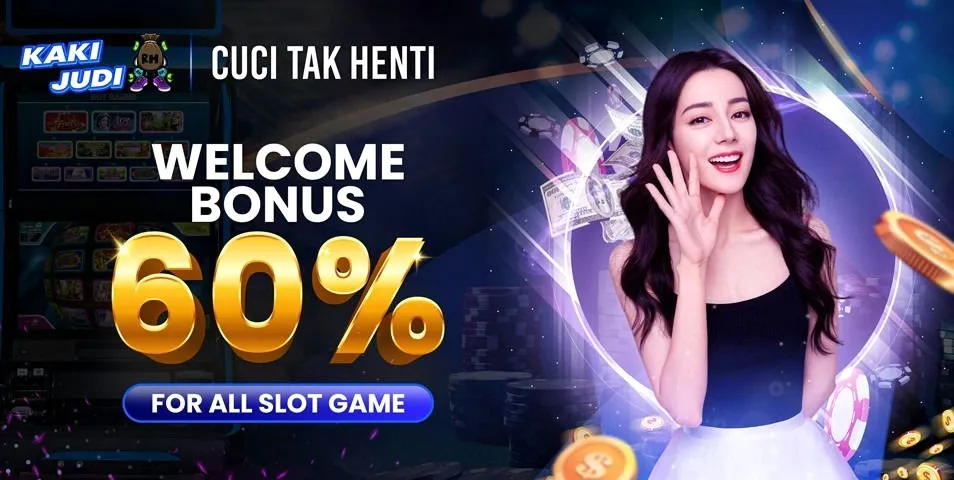 Welcome bonus 60% all slot.